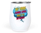 12 Oz White Wine Tumbler