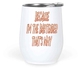 12 Oz White Wine Tumbler