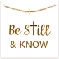 Be Still & Know