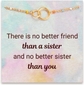 There is no better friend than a sister and no better sister than you