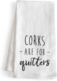 Corks are for quitters