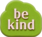 Be Kind